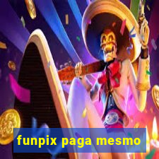 funpix paga mesmo